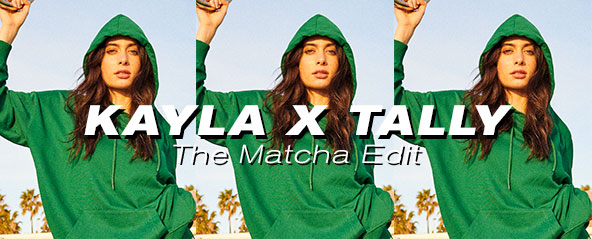 KAYLA x TALLY: The Edit