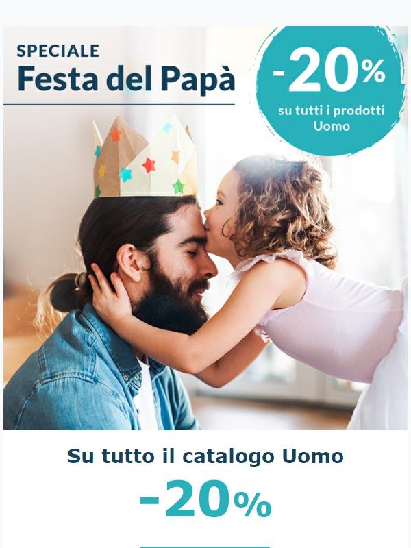 Speciale Festa del Papà: -20% su tutti i prodotti uomo