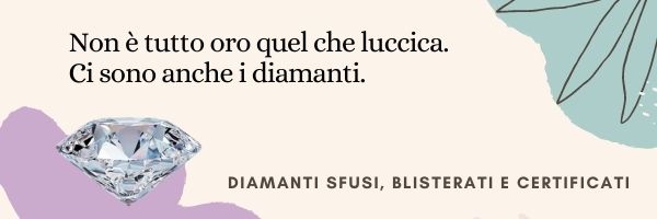 Diamanti Sfusi, Blisterati e Certificati