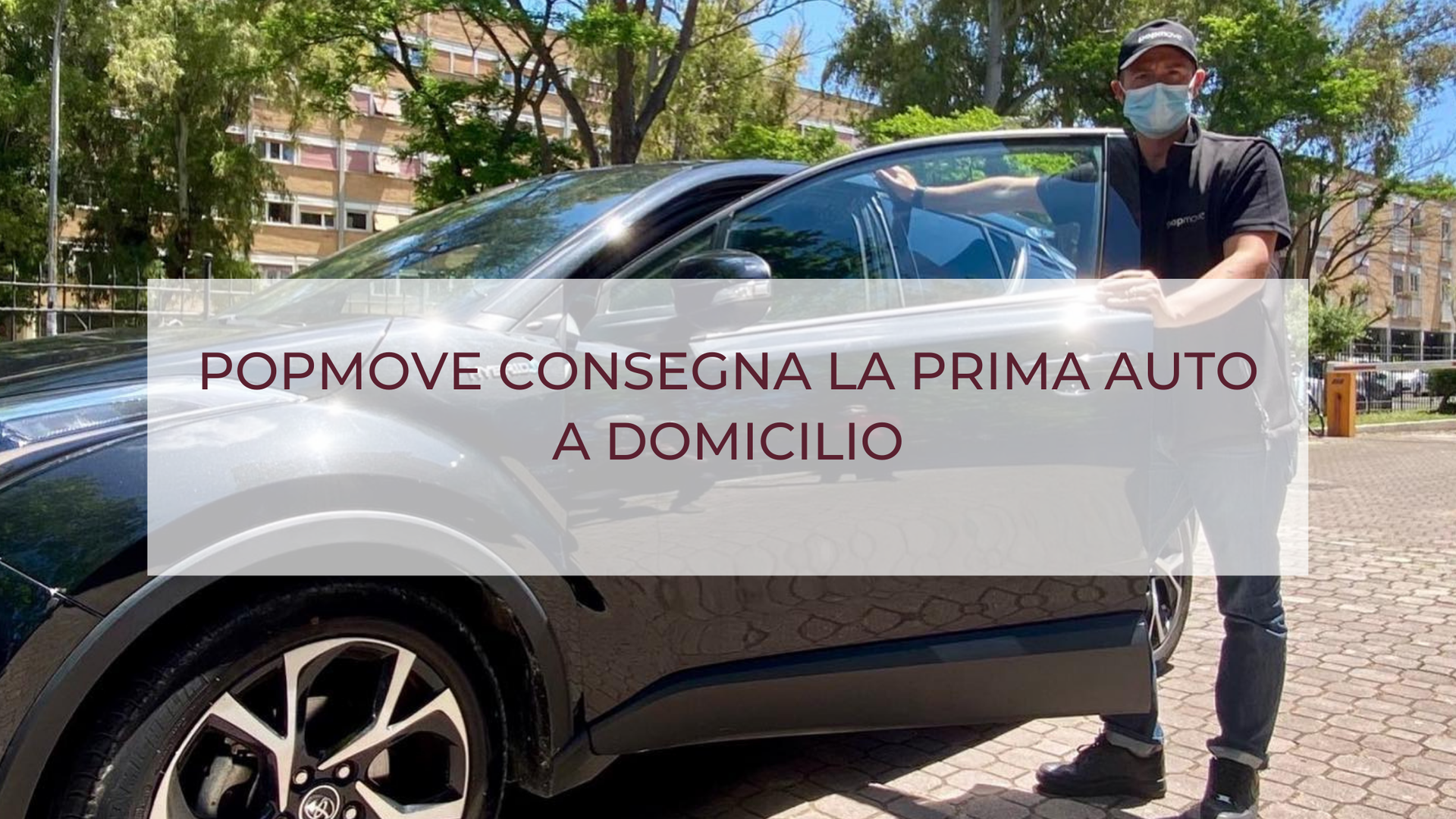 POPMOVE CONSEGNA LA PRIMA AUTO A DOMICILIO