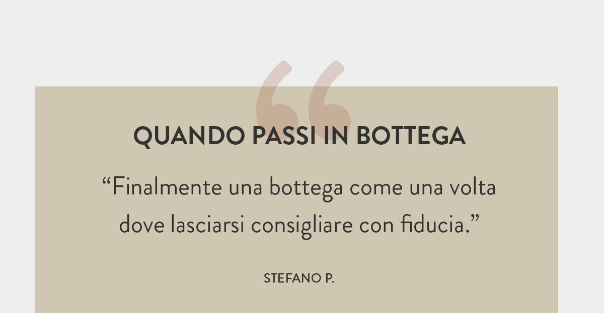 “Semplicemente stupende, in tutto, per qualità, 