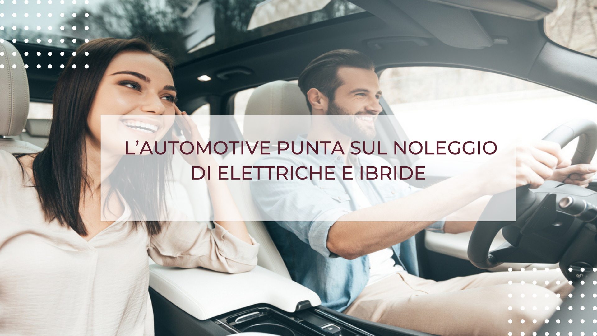 L’AUTOMOTIVE PUNTA SUL NOLEGGIO DI ELETTRICHE E IBRIDE