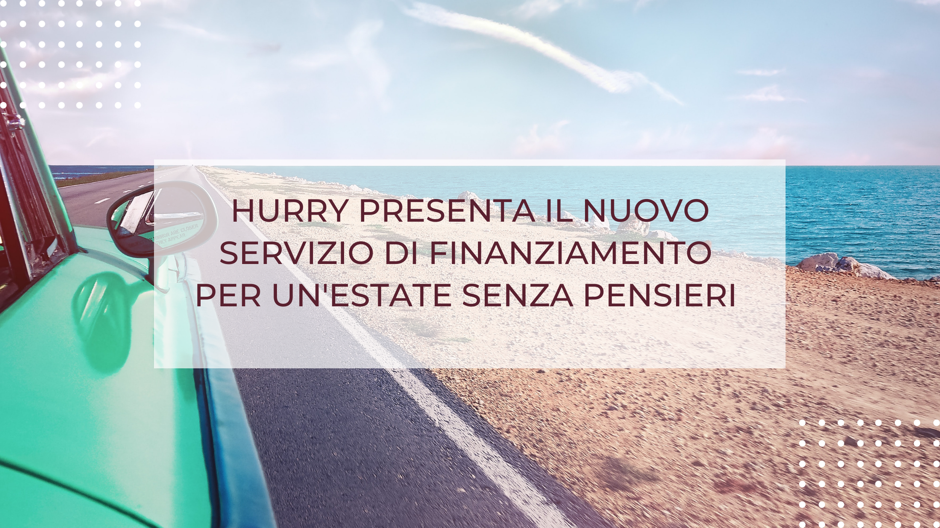 HURRY PRESENTA IL NUOVO SERVIZIO DI FINANZIAMENTO PER L’ACQUISTO DI UN’AUTO