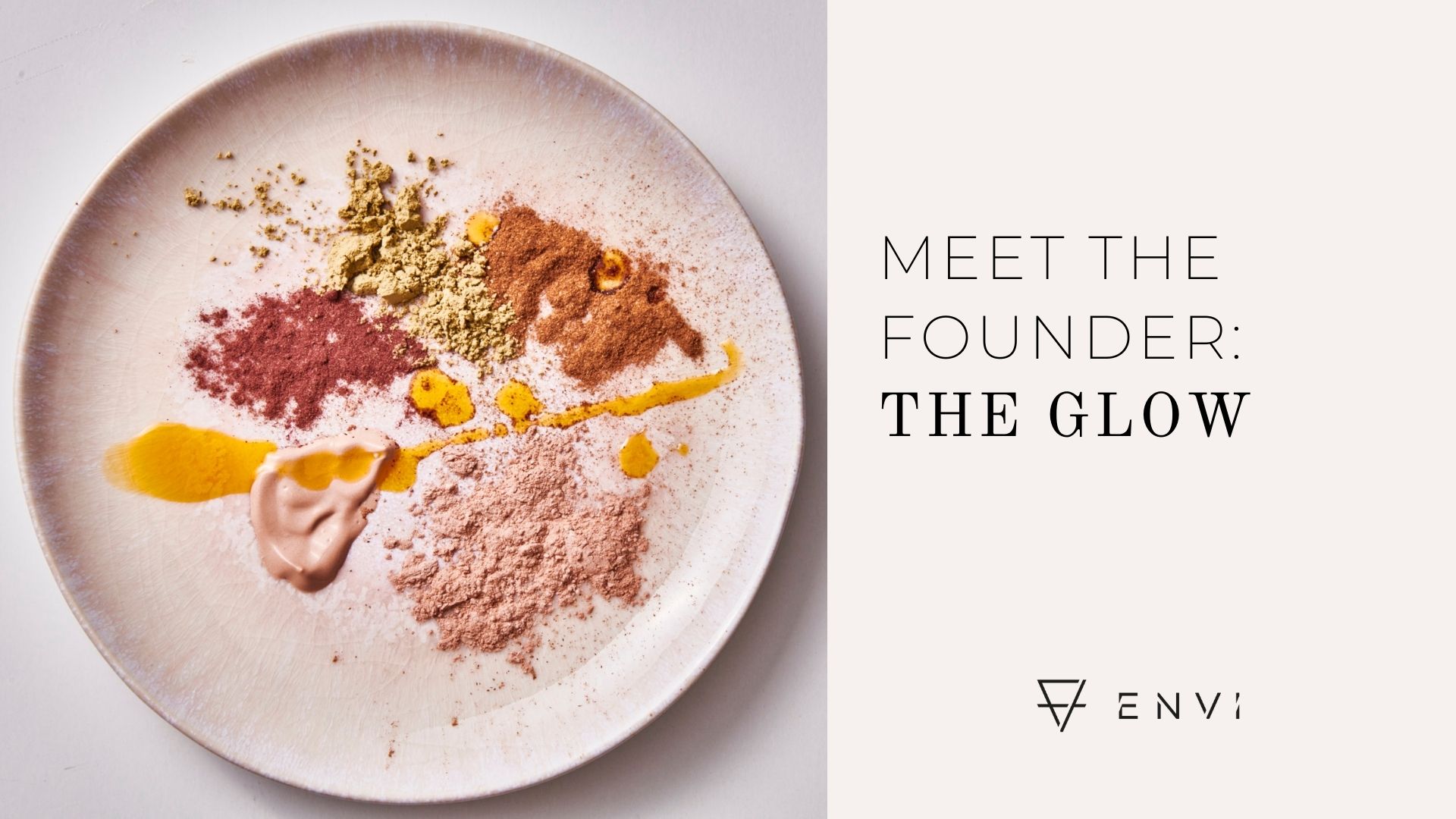 MEET THE FOUNDER: THE GLOW