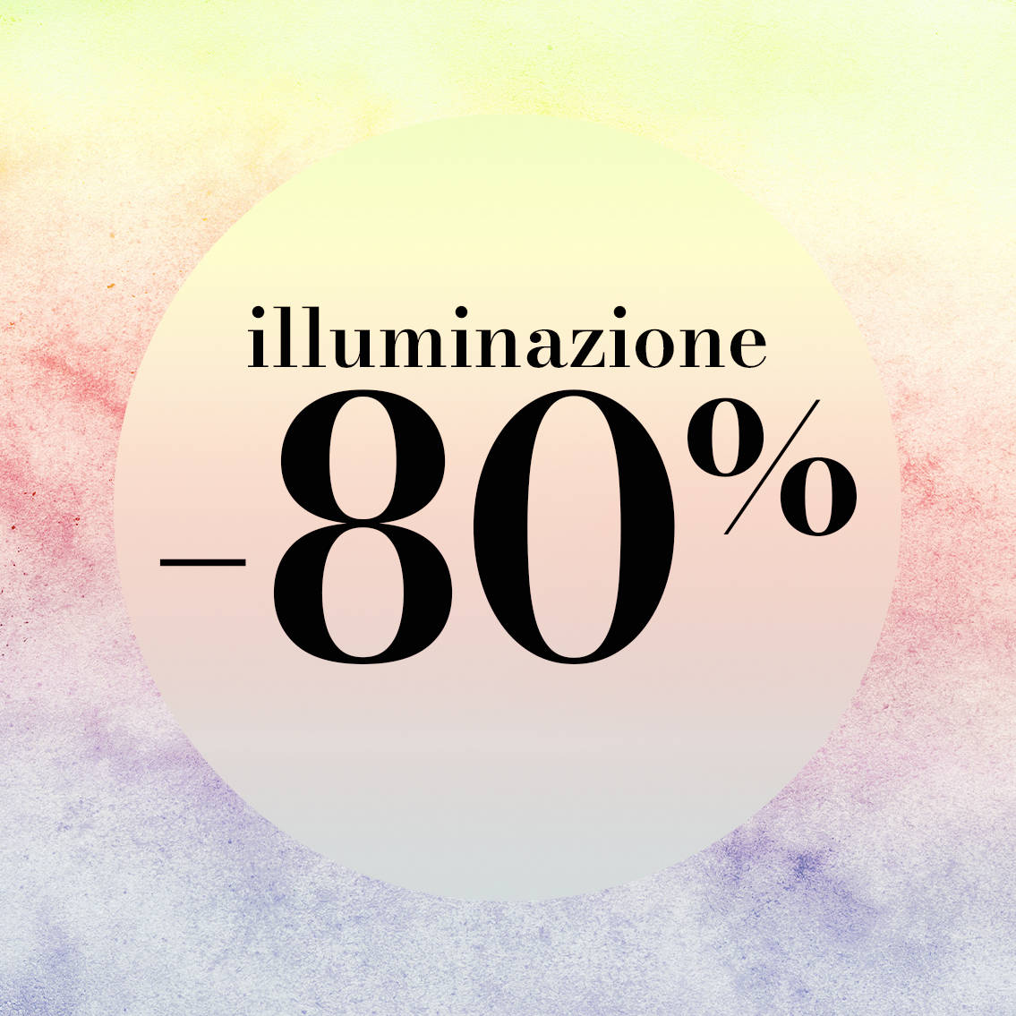 ILLUMINAZIONE -80% 