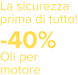 La sicurezza prima di tutto! Oli Per Motore -40%