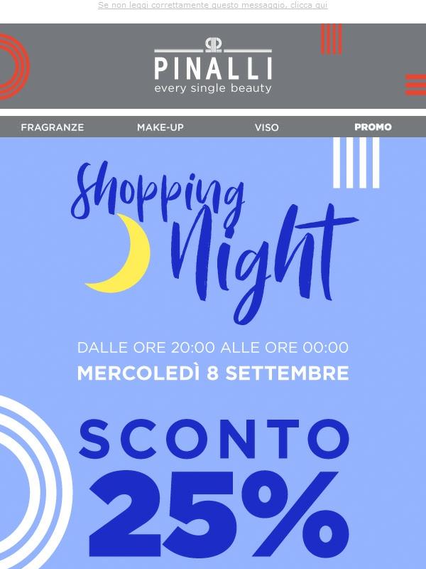 Shopping Night: -25% su tutto!!! ✨