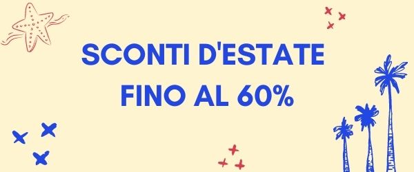 Sconti d'Estate – fino al 60%