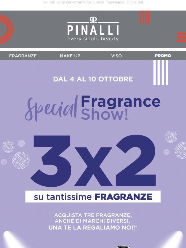Special Fragrance Show! 3x2 su tantissime fragranze! 😍