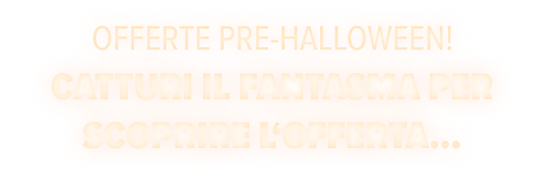 Offerte pre-Halloween!