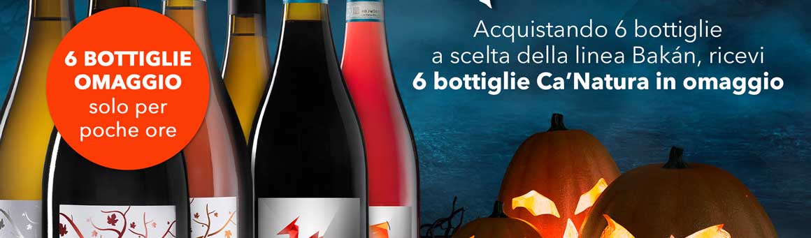 Acquistando 6 bottiglie a scelta della linea Bakán, ricevi 6 bottiglie Ca’Natura in omaggio