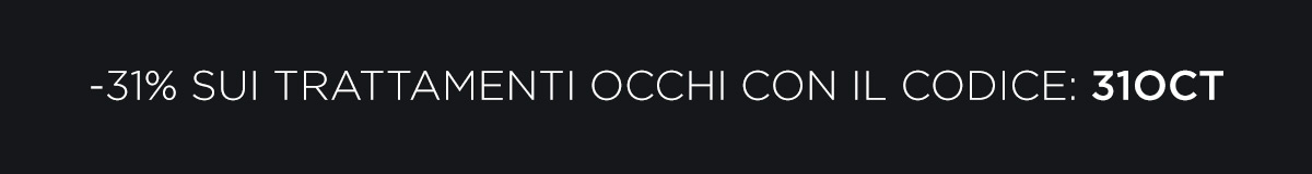 -31% SUI TRAMMENTI OCCHI CON IL CODICE 31OCT