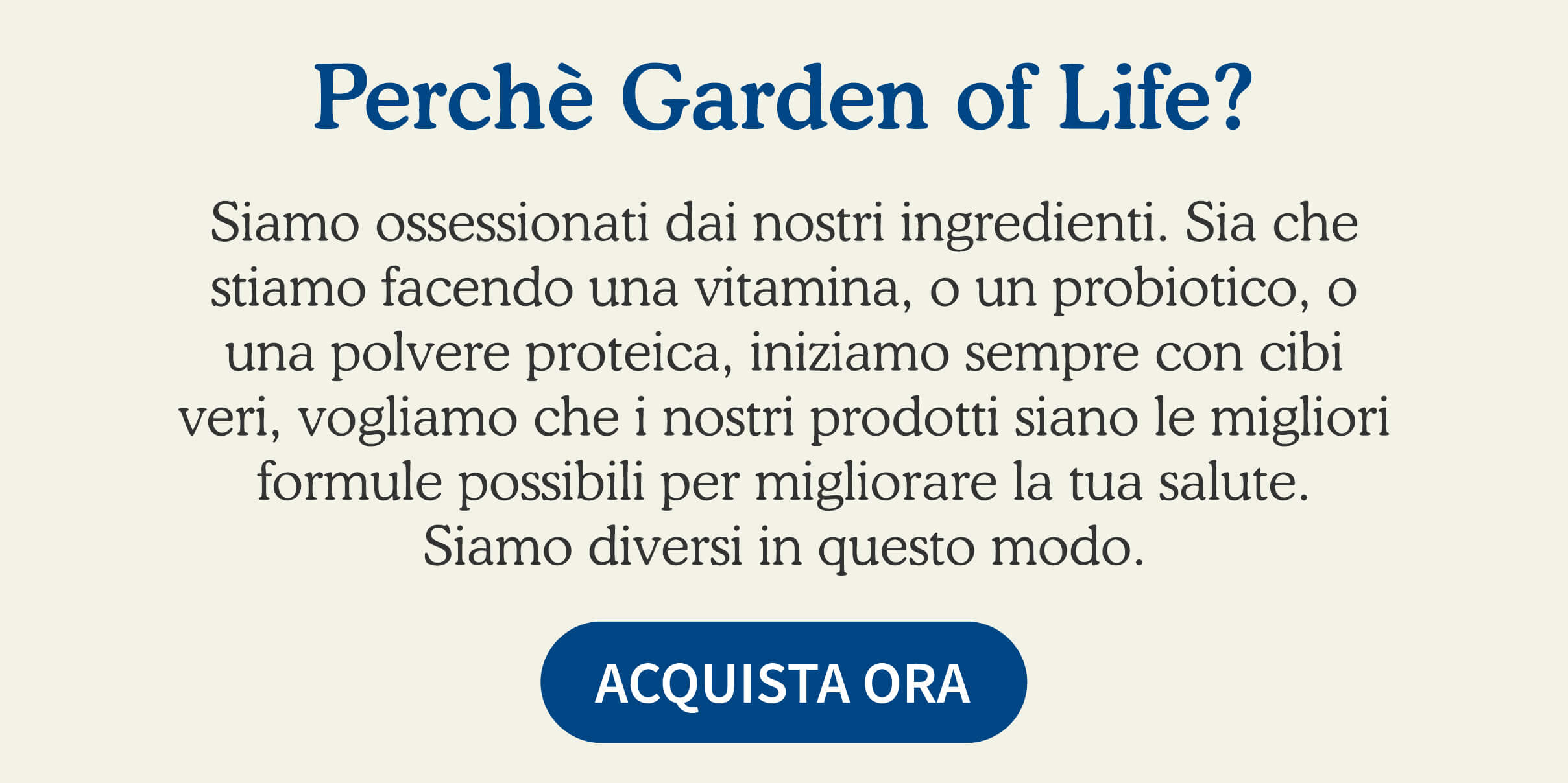 Perchè Garden of Life?