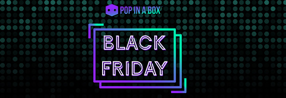 Pop In A Box black Friday Preawareness