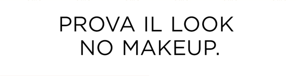 Prova il look no makeup