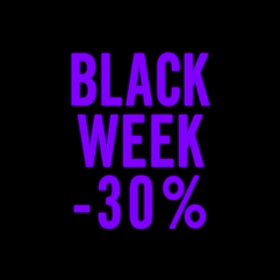 BLACK WEEK -30%