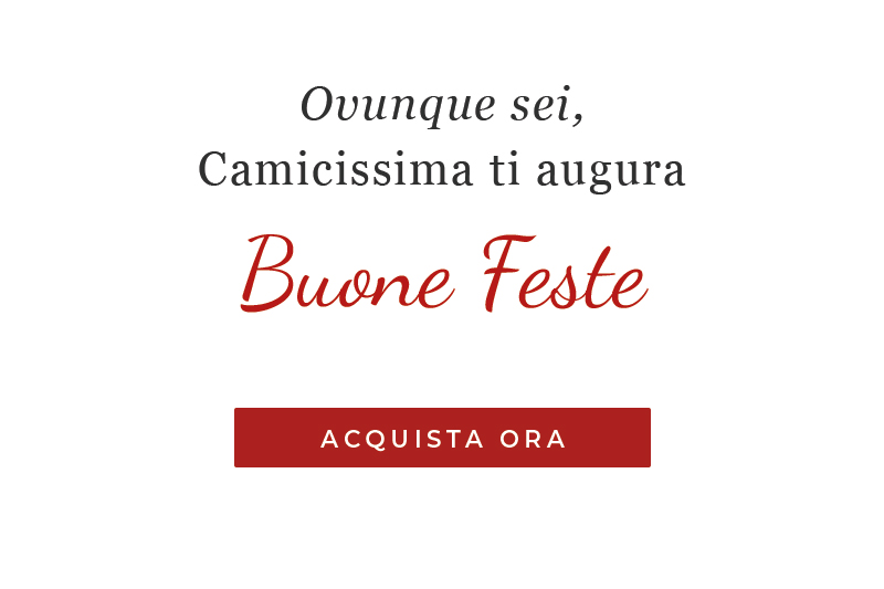 Ovunque sei, Camicissima ti augura Buone Feste