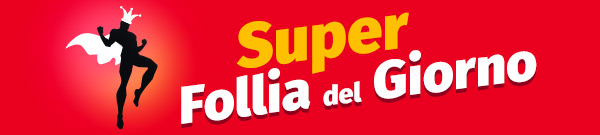 FOLLIA DEL GIORNO