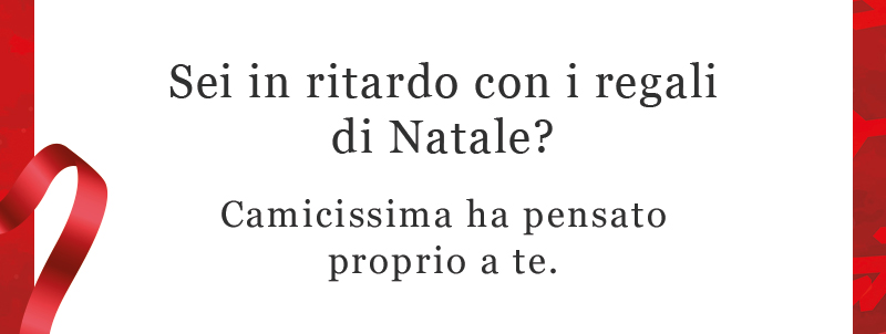 Sei in ritardo con i regali di Natale? Camicissima ha pensato proprio a te