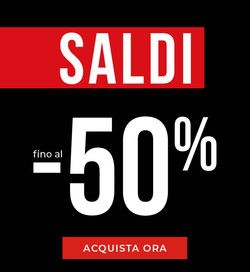 Saldi fino al -50%