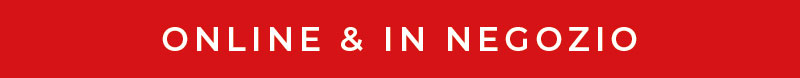 Online & In Negozio