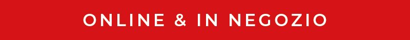 Online & In Negozio