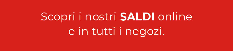 Scopri i nostri saldi online e in tutti i negozi