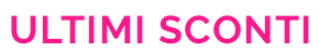 ULTIMI SCONTI