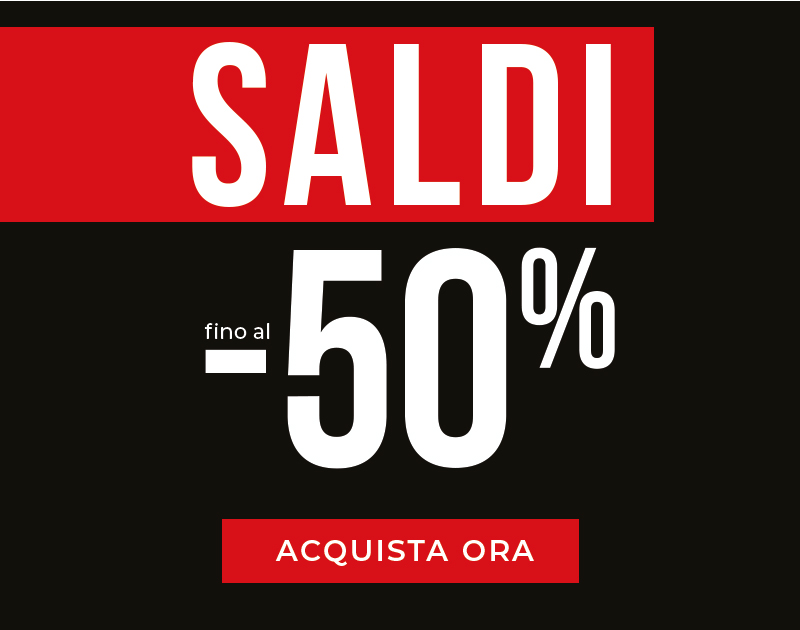 SALDI FINO AL -50%