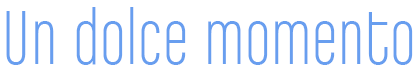 Un dolce momento
