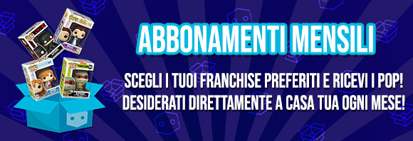 Abbonamenti Mensili Scegli i tuoi franchise preferiti e ricevi i pop! desiderati direttamente a casa tua ogni mese!