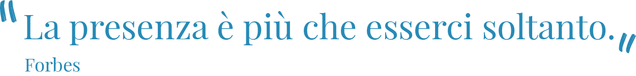 La presenza è più che esserci soltanto. Forbes