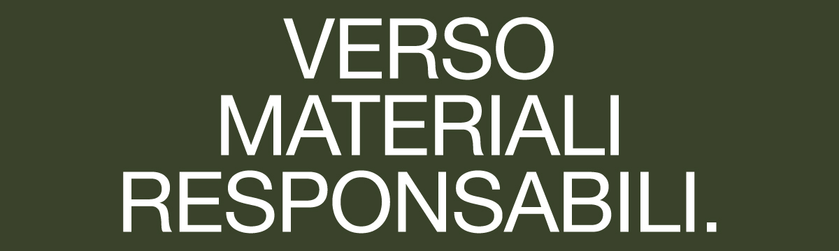 VERSO MATERIALI RESPONSABILI. VERSO UN'UGUAGLIANZA REALE.  VERSO DELLE MIGLIORI PRATICHE.  VERSO PARTNERSHIP CONGIUNTE.