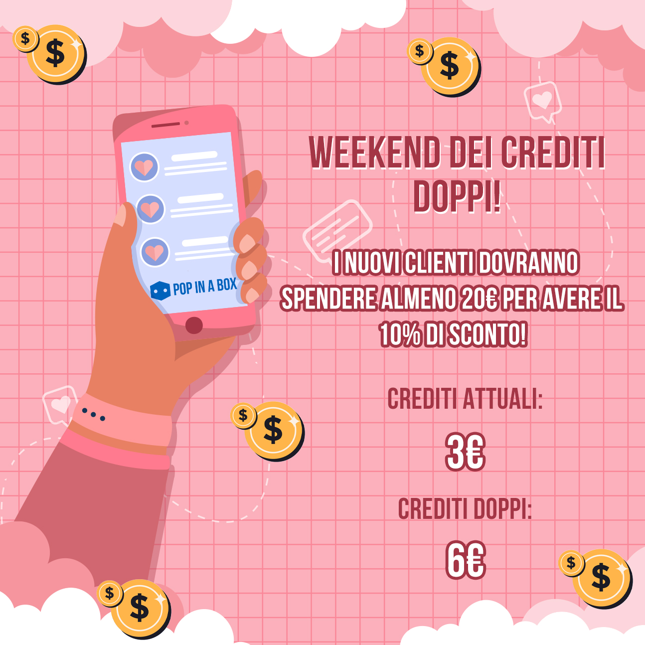 WEEKEND DEI CREDITI DOPPI! I NUOVI CLIENTI DOVRANNO SPENDERE ALEMNO 20 € PER AVERE IL 10% DI SCONTO! CREDITI ATTUALI 3€ CREDITI DOPPI: 6€