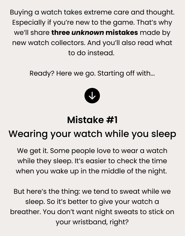 Buying a watch takes extreme care and thought. Especially if you're new to the game. That's why we'll share three unknown mistakes made by new watch collectors. And you'll also read what to do instead.