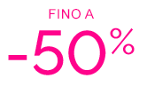 Fino a  -50%