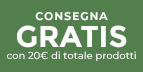 Consegna GRATIS con 20€ di totale prodotti