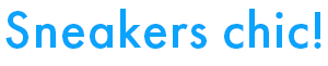 Sneakers chic!