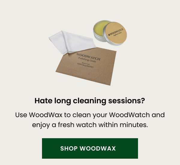 Hate long cleaning sessions? Use WoodWax to clean your WoodWatch and enjoy a fresh watch within minutes.
