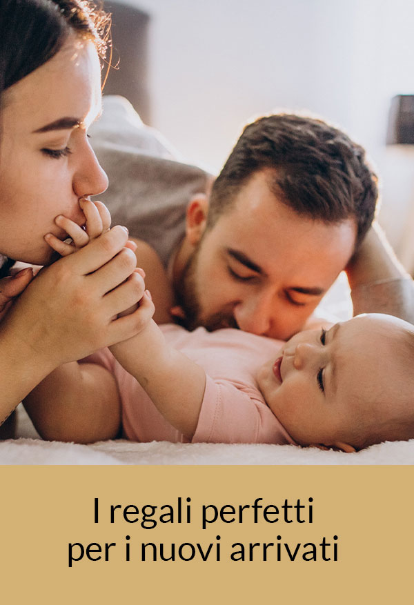 I REGALI PERFETTI PER I NUOVI ARRIVATI
