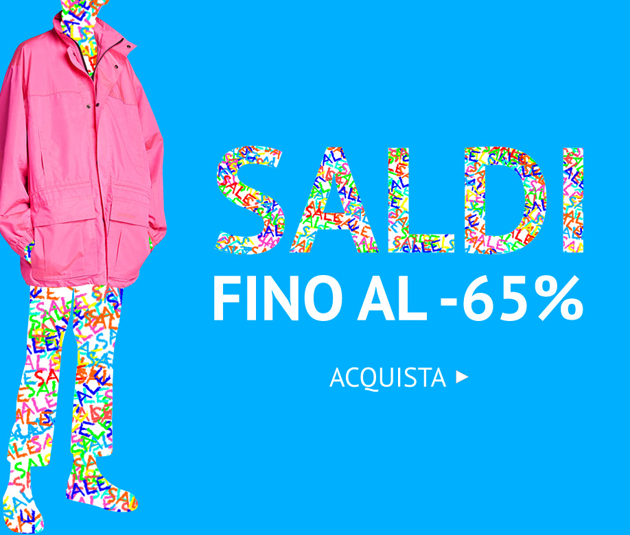 SALDI: FINO AL -65% >>