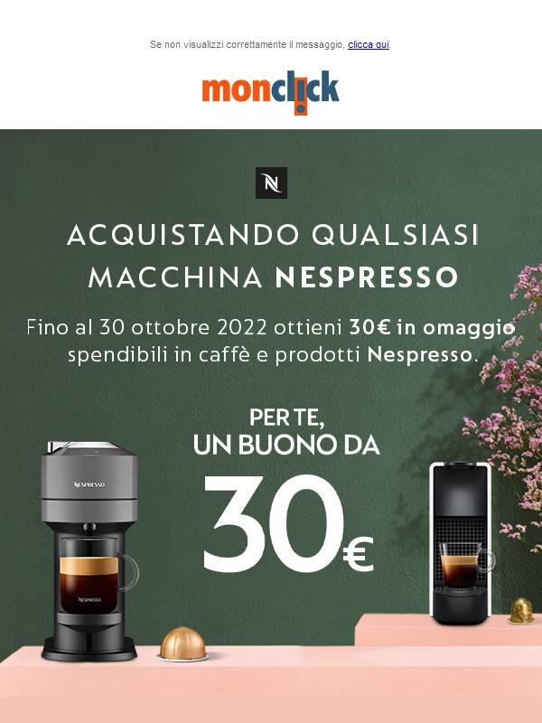 Monclick: Acquista una nuova macchina Nespresso, 30€ in capsule per te! |  Jekoo