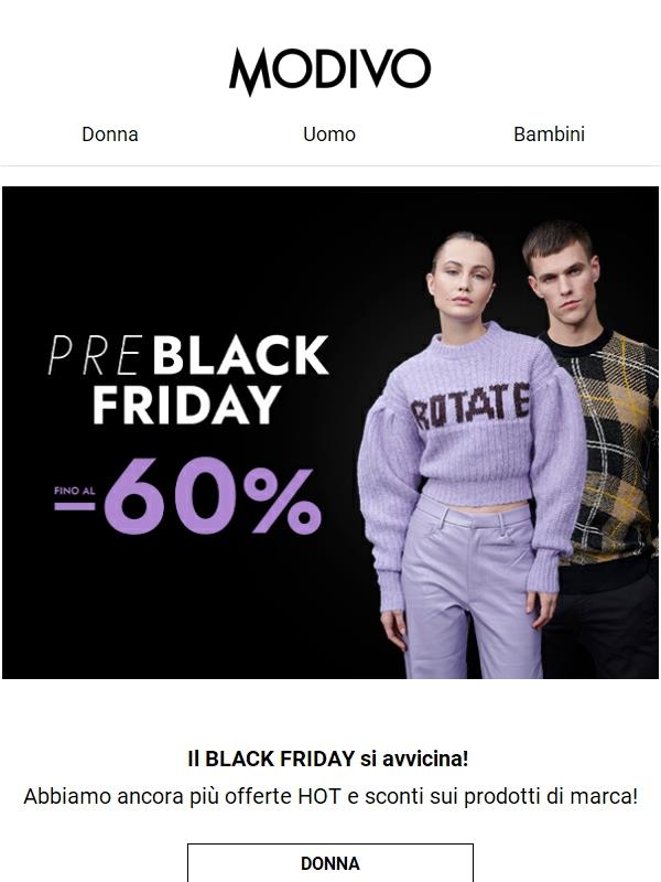 Pre-BLACK FRIDAY | Fino al -60% ⚫