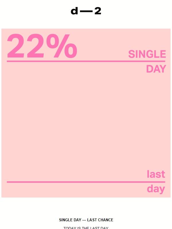 SINGLE DAY — LAST DAY