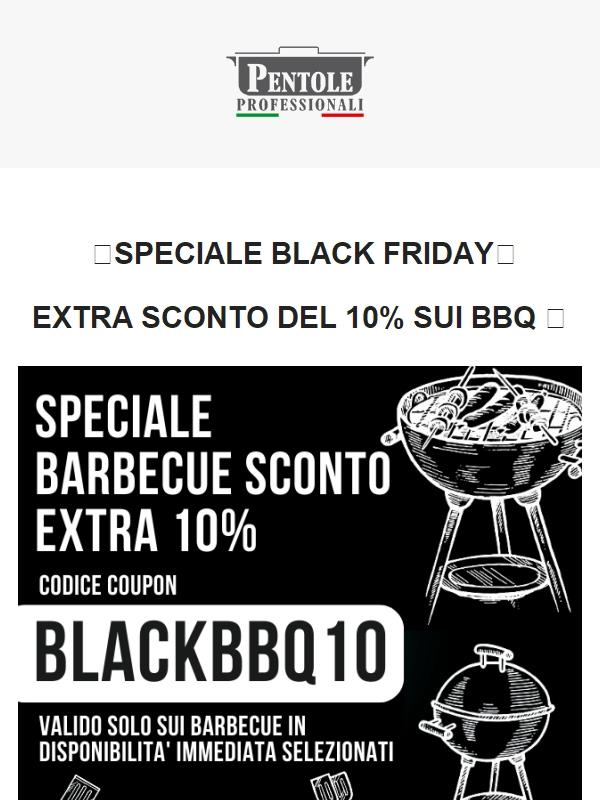 Speciale Black Friday sui BBQ: Extra Sconto 10%  🔥🍖