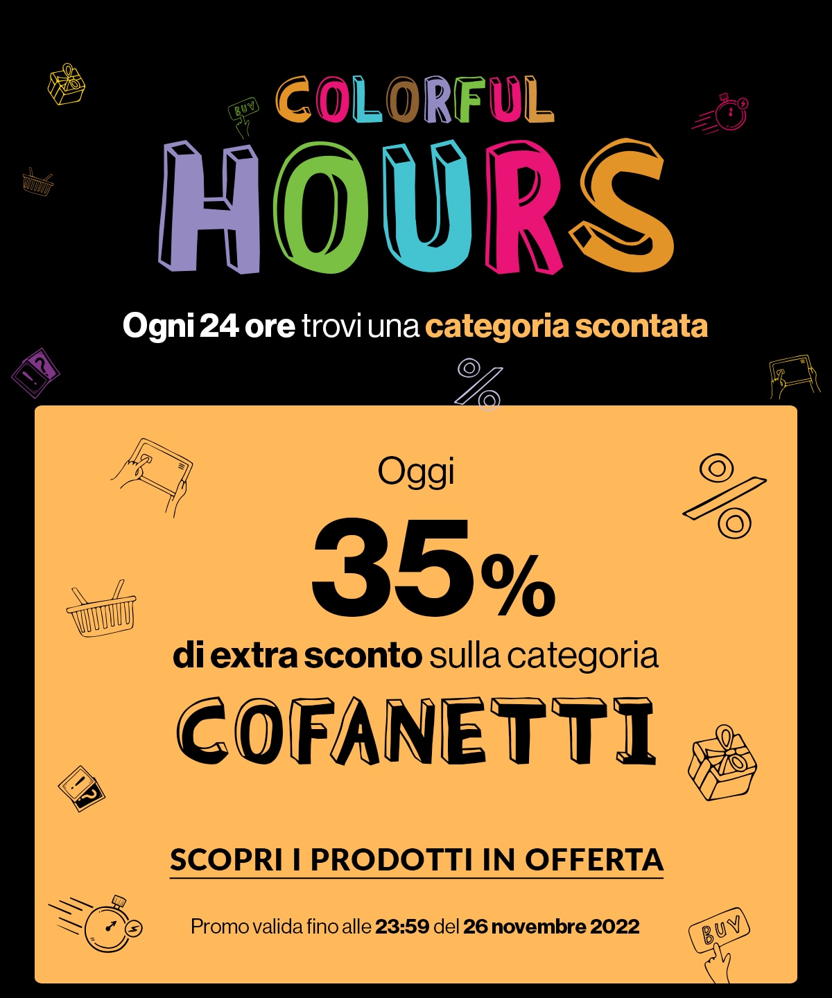 Colorful hours 35% di extra sconto COFANETTI