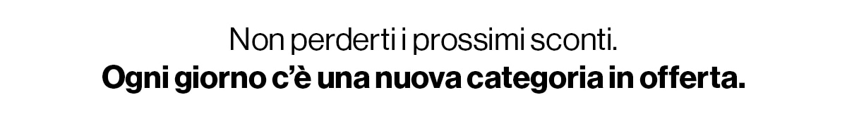 Non perderti i prossimi sconti