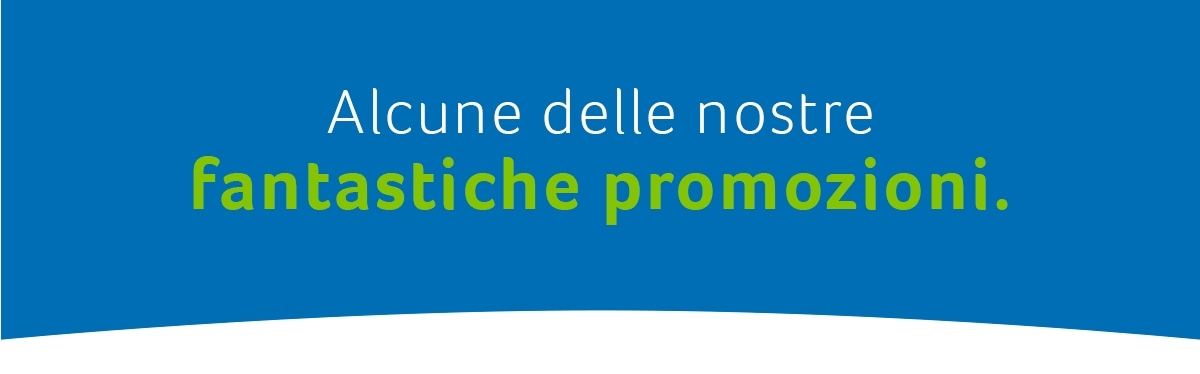 Alcune delle nostre fantastiche promozioni.