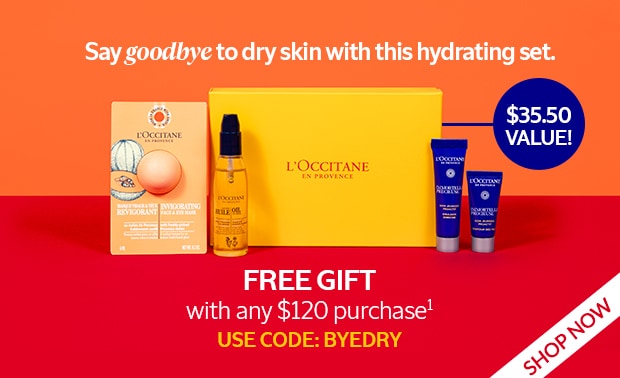 SAY GOODBYE TO DRY WITH THIS HYDRATING SET. FREE WITH $120 PURCHASE*. USE CODE: BYEDRY. SHOP NOW