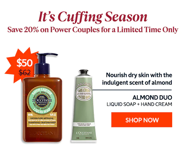 IT'S CUFFING SEASON SAVE 20% ON POWER COUPLES FOR A LIMITED TIME ONLY!  ALMOND DUO: LIQUID SOAP + HAND CREAM. SHOP NOW